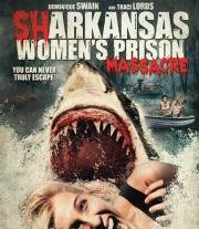 Акулы на свободе (Sharkansas Women's Prison Massacre) 2016