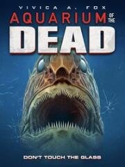 Аквариум мертвецов (Aquarium of the Dead) 2021