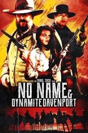 Безымянный и Динамит (No Name & Dynamite (No Name and Dynamite Davenport)) (2022)