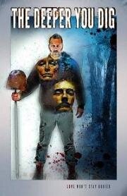 Чем глубже копаешь (The Deeper You Dig) (2019)