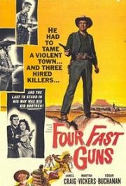 Четыре быстрых стрелка (Четыре быстрых пушки) (Four Fast Guns) 1960