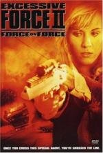 Чрезмерное насилие 2: Стенка на стенку (Excessive Force II: Force on Force) (1995)