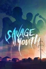 Дикая молодость (Savage Youth) 2018