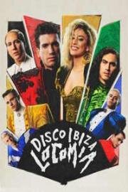 Диско. Ибица. Локомия (Disco, Ibiza, Locomía) (2024)