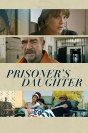 Дочь заключённого (Prisoner's Daughter) 2022