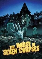 Дом семи трупов (The House of Seven Corpses) 1974