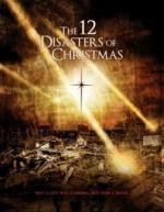 Двенадцать бедствий на Рождество (The 12 Disasters of Christmas) (2012)
