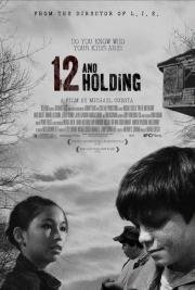 Двенадцатилетние (Twelve and Holding) 2005