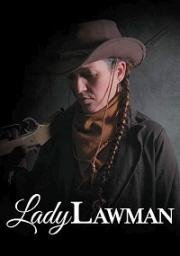 Госпожа закон (Lady Lawman)