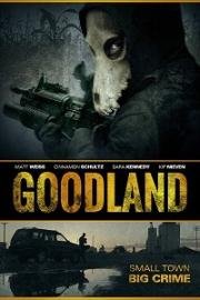 Гудлэнд (Goodland) (2017)