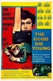 Хорошие умирают молодыми (Добро умирает в зародыше) (The Good Die Young) (1954)