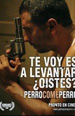 И пес пожрал пса (Perro come perro (Dog Eat Dog)) (2008)