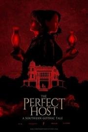 Идеальная Хозяйка: Готическая сказка в южном стиле (The Perfect Host: A Southern Gothic Tale) 2018