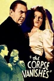Исчезновение трупа (The Corpse Vanishes) 1942