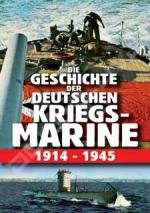 История Германского Военно-Морского Флота 1914-1945 (Die geschichte der deutschen kriegsmarine 1914-1945) 2003
