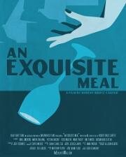 Изысканное блюдо (An Exquisite Meal) (2020)