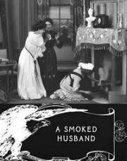 Копченый муженек (Курящий муж) (A Smoked Husband) 1908