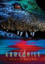 Крокодил 2: Список жертв (Crocodile 2: Death Swamp) (2002)