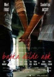 Любовь на других языках (Başka dilde aşk) (2009)