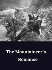 Любовный роман альпиниста (The Mountaineer's Romance) 1912