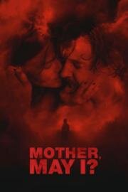 Мама, можно мне? / (Mother, May I?) (2023)