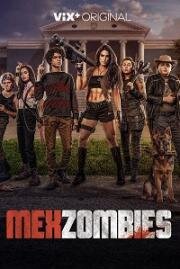 Мексизомби (MexZombies) (2022)