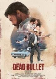 Мёртвая пуля (Dead Bullet) (2016)