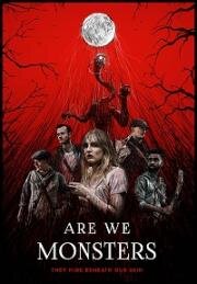 Мы монстры (Are We Monsters) (2021)