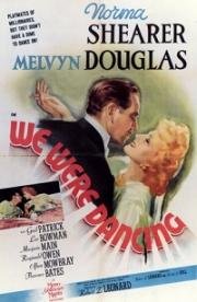 Мы танцевали (We Were Dancing) (1942)