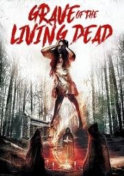 Могила живых мертвецов (Tales from the Grave: The Movie (Grave of the Living Dead))