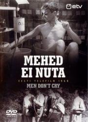 Мужчины не плачут (Mehed ei nuta) (1968)