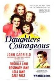 Мужественные дочери (Отважные дочери) (Daughters Courageous) (1939)