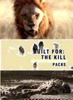 National Geographic: Созданные убивать. Стаи (Built for the Kill. Packs) 2010