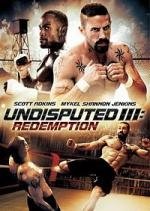 Неоспоримый 3 (Undisputed III: Redemption) (2010)