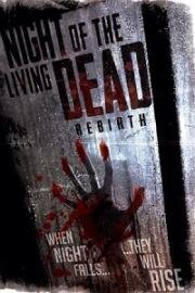 Ночь живых мертвецов: Перерождение (Rebirth (Night of the Living Dead: Rebirth))