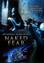 Обнаженный страх (Naked Fear) (2007)
