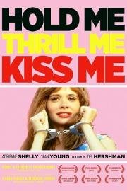 Обними меня, взволнуй, поцелуй (Hold Me, Thrill Me, Kiss Me) (1992)