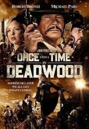 Однажды в Дэдвуде (Once Upon a Time in Deadwood) (2019)
