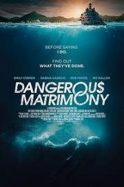 Опасный брак (Dangerous Matrimony) (2018)