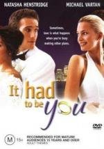 От судьбы не уйдешь (It had to be you) (2000)