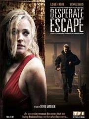 Отчаянный побег (Desperate Escape) 2009