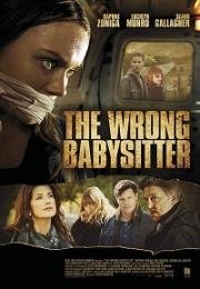 Плохая сиделка (The Wrong Babysitter) 2017