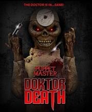 Повелитель кукол: Доктор Смерть (Puppet Master: Doktor Death)