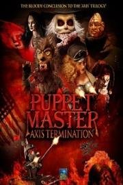 Повелитель кукол: Уничтожение оси (Puppet Master: Axis Termination) 2017