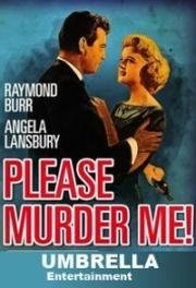 Пожалуйста, убей меня (Please Murder Me) (1956)