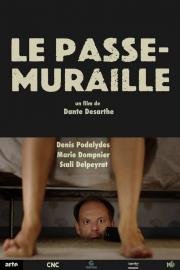 Проходящий сквозь стены (Le passe-muraille) (2016)