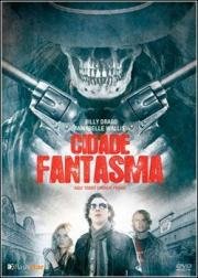 Проклятие города призраков (Ghost Town) 2009