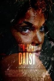 Пропащая Дейзи (Ten-Cent Daisy) 2021