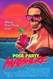 Резня на вечеринке у бассейна (Pool Party Massacre) (2017)