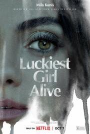 Самая везучая девушка (Luckiest Girl Alive) (2022)